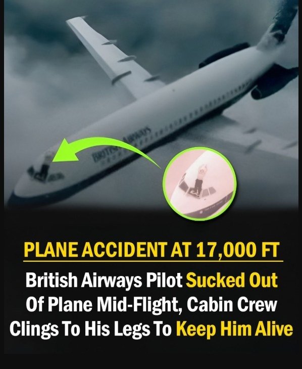 The Incredible Story of a British Airways PiIot Who Survived Being Ejected from a Plane for 20 Minutes