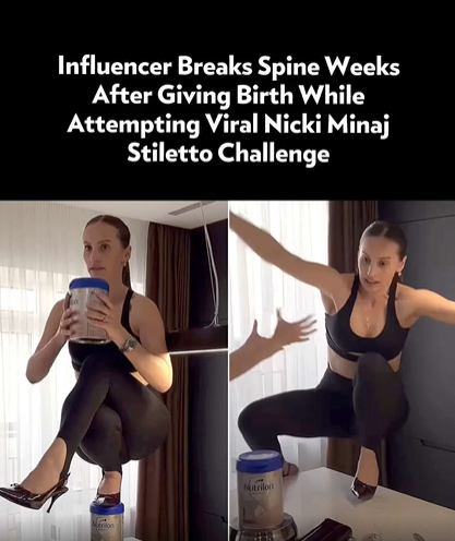 Influencer Breaks Spine Weeks After Giving Birth While Attempting Viral Nicki Minaj Stiletto Challenge